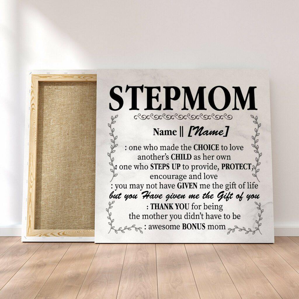 [Personalized Name] Stepmom One Who Made The Choice To Love – Gift For Mom For Mother’S Day, Best Idea For Home Decor For Family – Matte Canvas Premium Wall Art Canvas