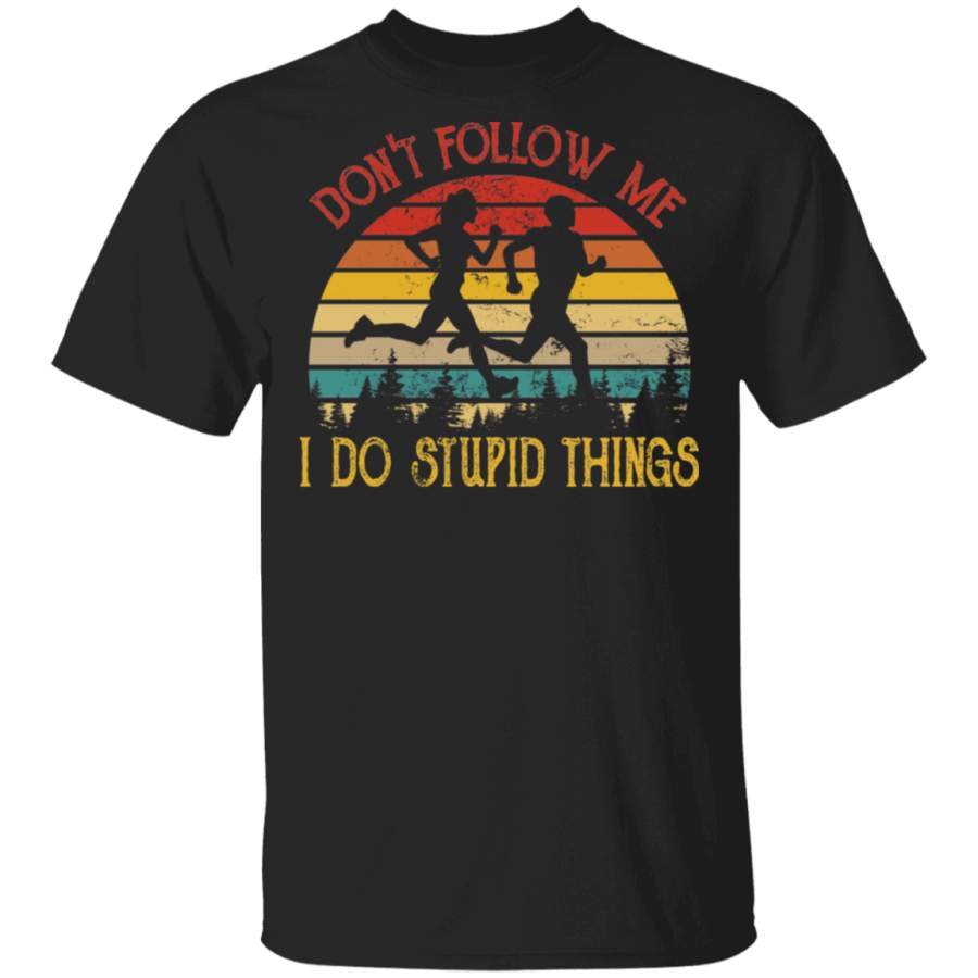 Vintage Retro Don’t Follow Me I Do Stupid Things Runner Running Marathon Lover Athletic Women Men Boys Gifts T-Shirt