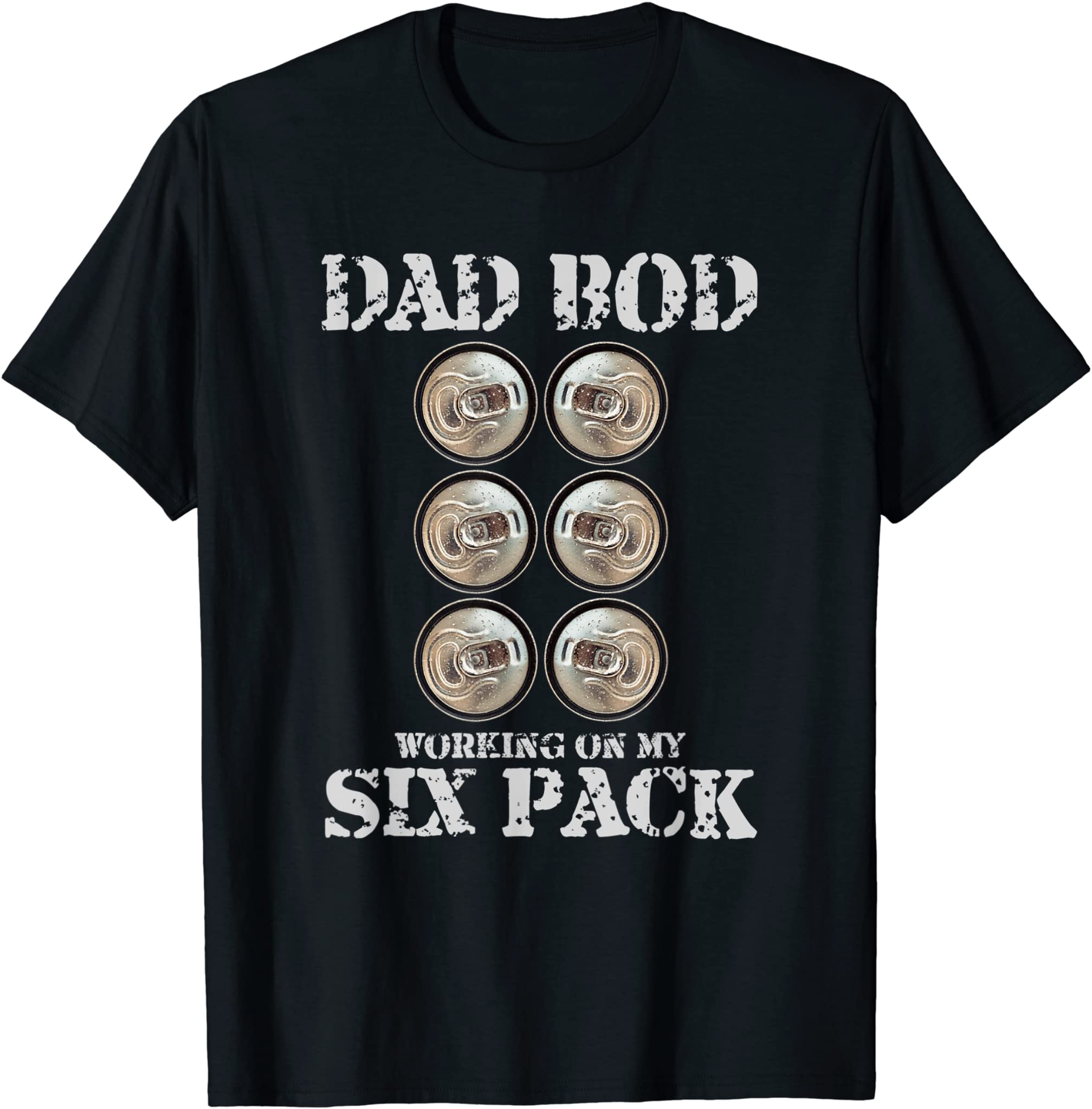 Dad Bod Working On My Six Pack Funny Beer Father’s Day T-Shirt