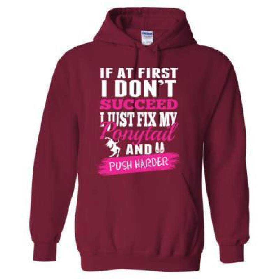 AGR If At First Dont Succeed I Fix Ponytail And Push Harder – Heavy Blend™ Hooded Sweatshirt