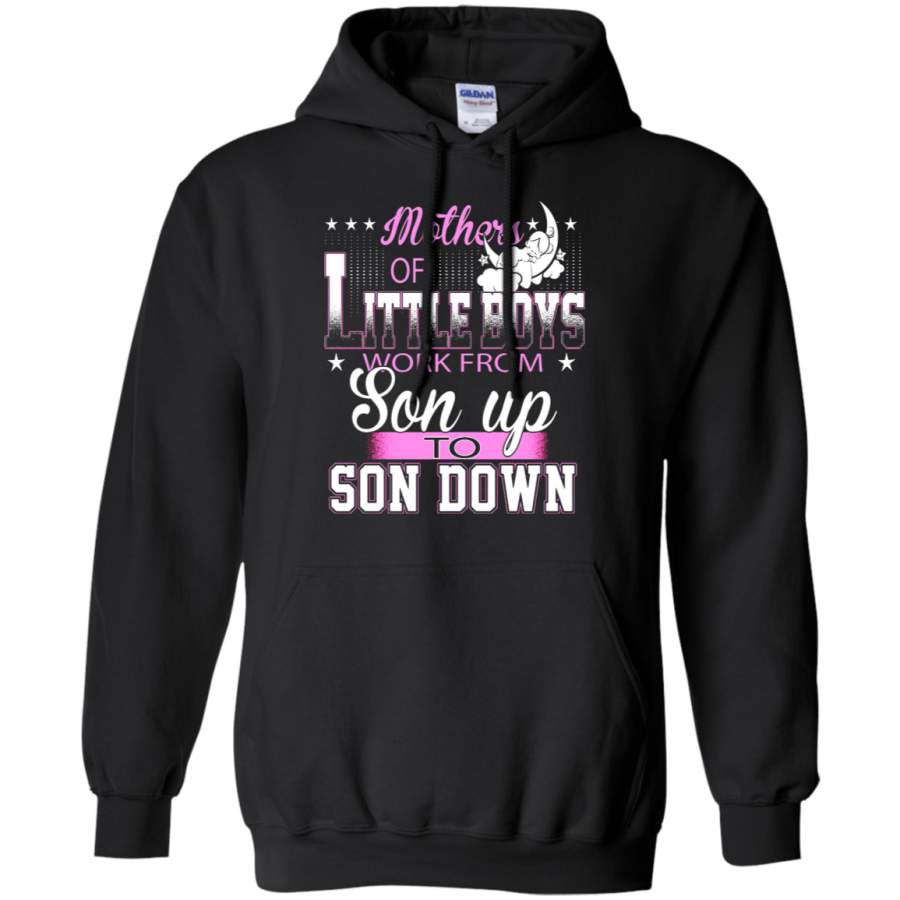 AGR Mothers Of Little Boys Work From Son Up To Son Down Hoodie