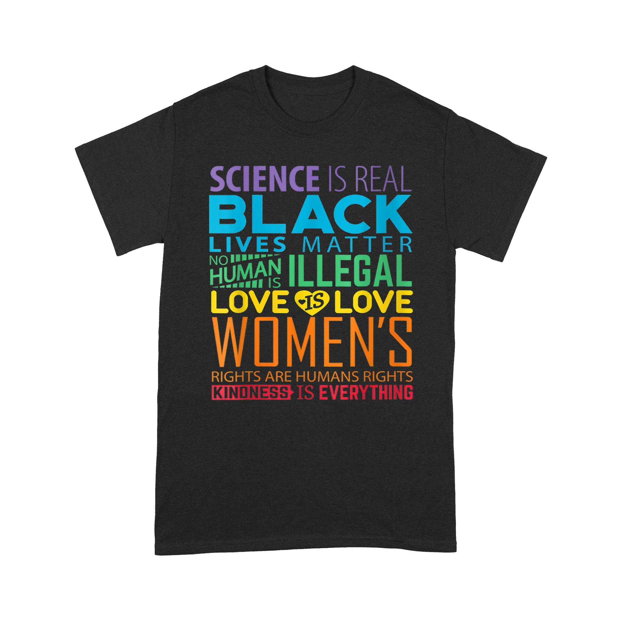 Science Is Real Black Lives Matter Rainbow LGBT Pride – Standard T-shirt