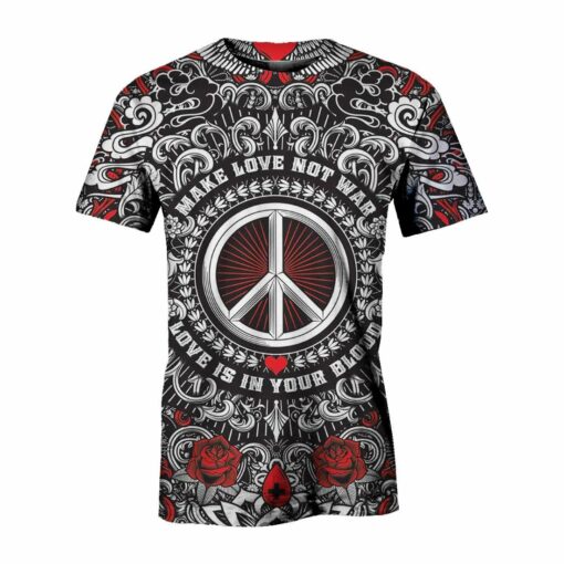 Hippie Make Love Not War Love Is In Your Blood 3D All Over Printed Shirts For Men And Women, Gift For Hippie Lover, Hippie Soul