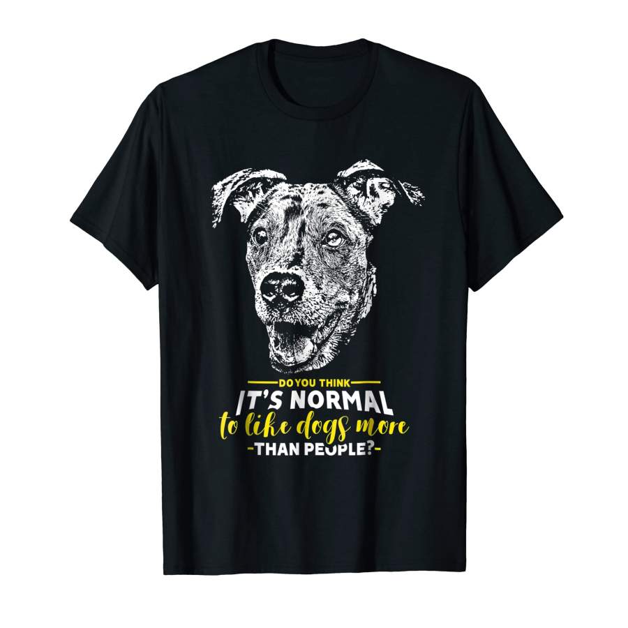 Great Do You Think It’s Normal Catahoula Leopard Dog For Men and Women T-Shirt, Quotes T Shirt, Funny t shirt