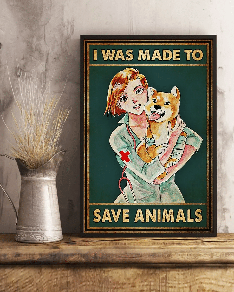 Veterinarian Cat Dog Loves Poster Canvas – I Was Made To Save Animals Vintage Home Decor Wall Art Evg80490