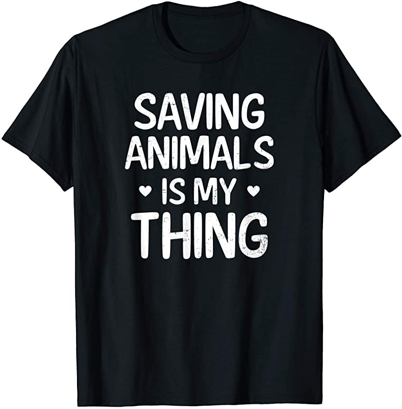 Vet Medicine Design Saving Animals Is My Thing Gift T-Shirt