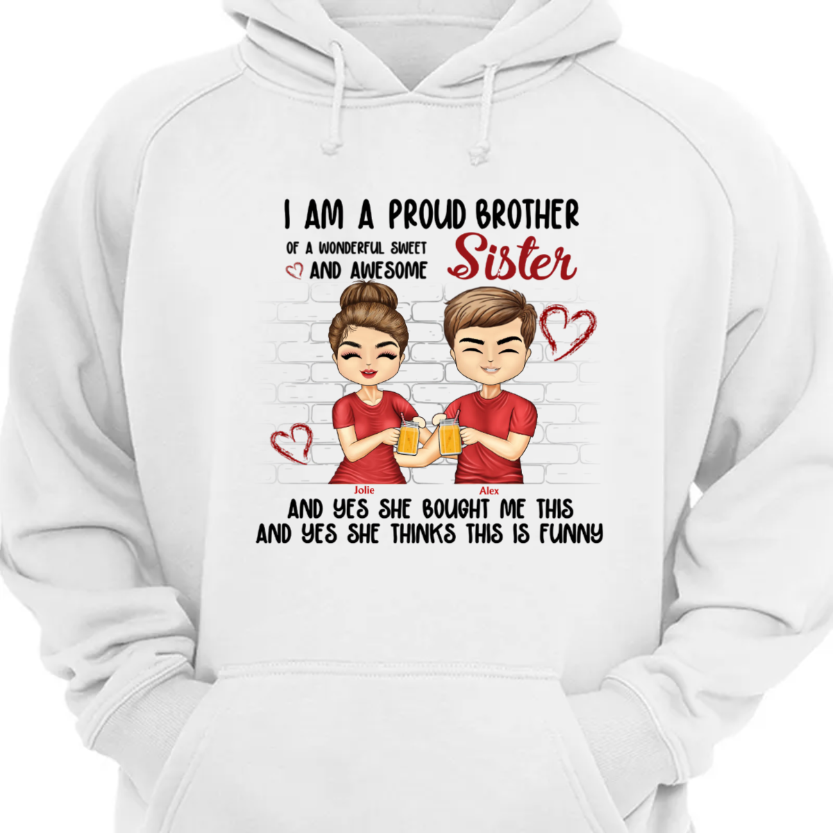 I’M A Proud Brother Of A Wonderful Sweet & Awesome Sister – Gift For Brothers, Sisters, Siblings – Personalized Custom Hoodie Sweatshirt
