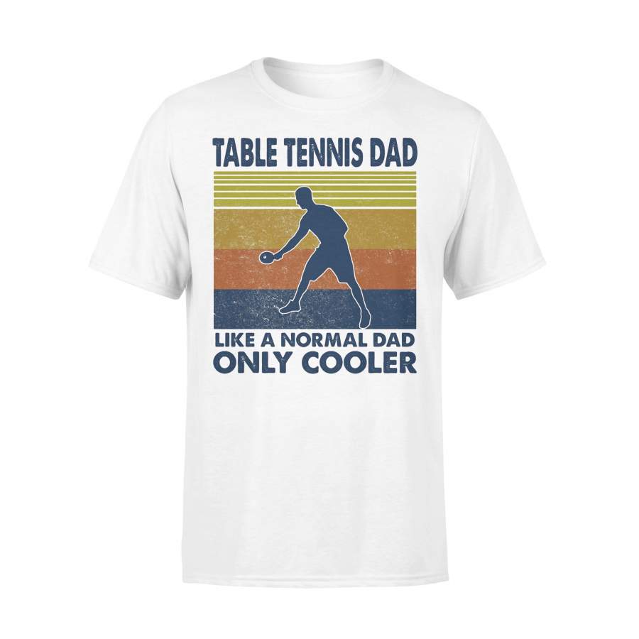 Table Tennis Dad Like A Normal Dad Only Cooler Ping Pong Vintage Retro T-shirt