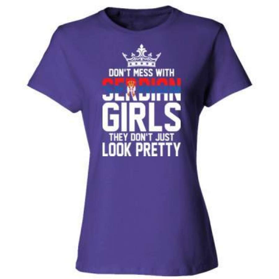 AGR Dont Mess With Serbian Girls They Dont Just Look Pretty – Ladies’ Cotton T-Shirt