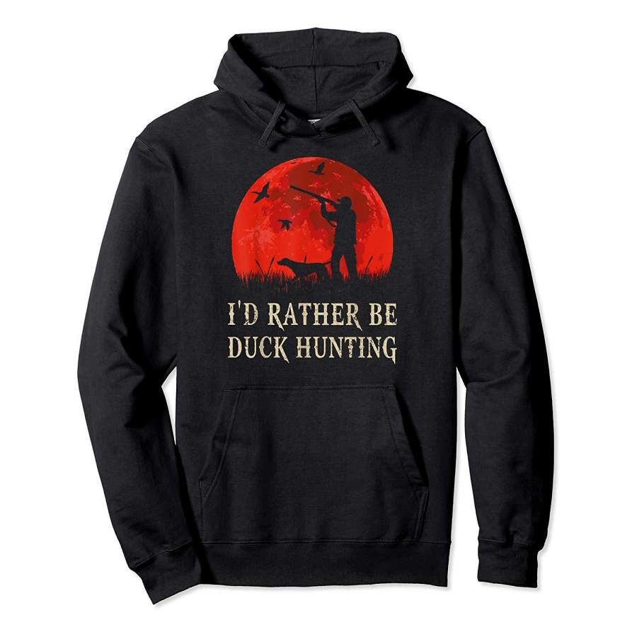 I’d Rather Be Duck Hunting Halloween Shirt Funny Hunting Hoodie Premium Tee