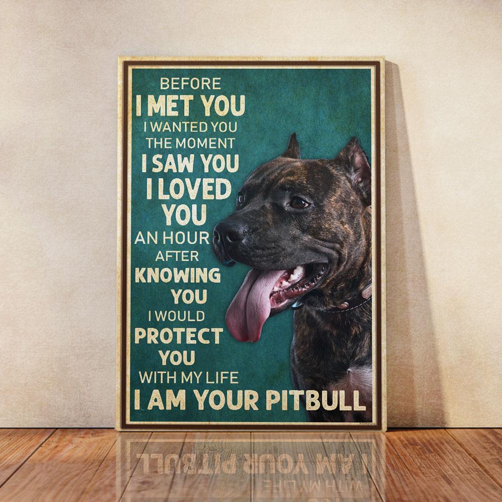 I Am Your Pitbull Canvas And Poster Wall Art | Wall Decor