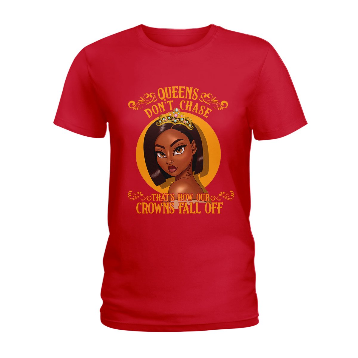 Black Queens Don’T Chase Ez13 3108 Ladies T-Shirt