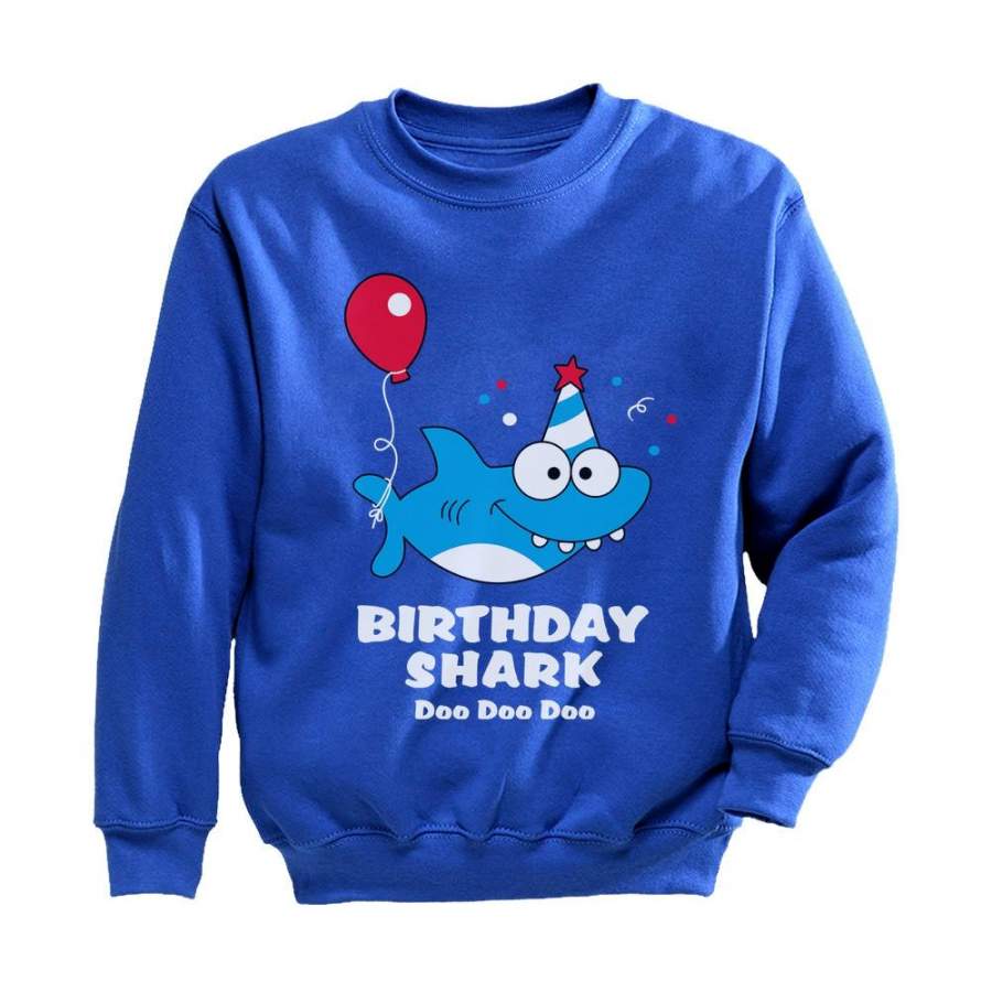 Birthday Shark Doo Doo Song Funny Gift Toddler/Kids Sweatshirt