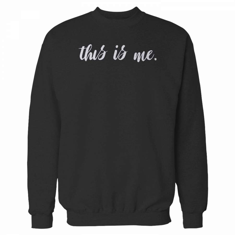 This Is Me Musical Fan The Greatest Showman Music Theater Sweatshirt