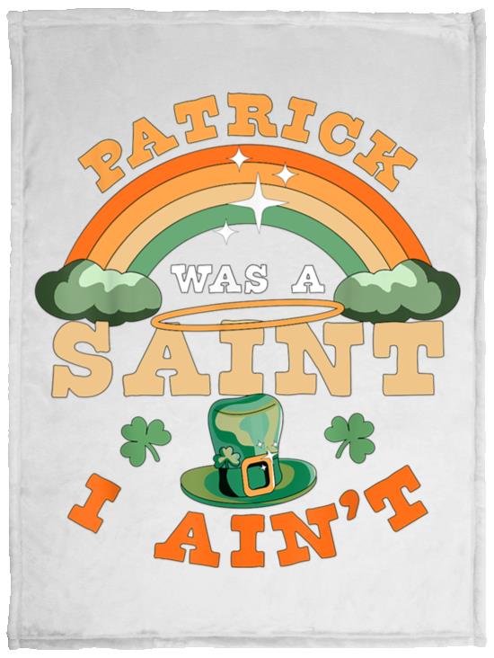 Nancistore-Patrick Was A Saint I Aint Funny St Patricks Day Fleece Blanket