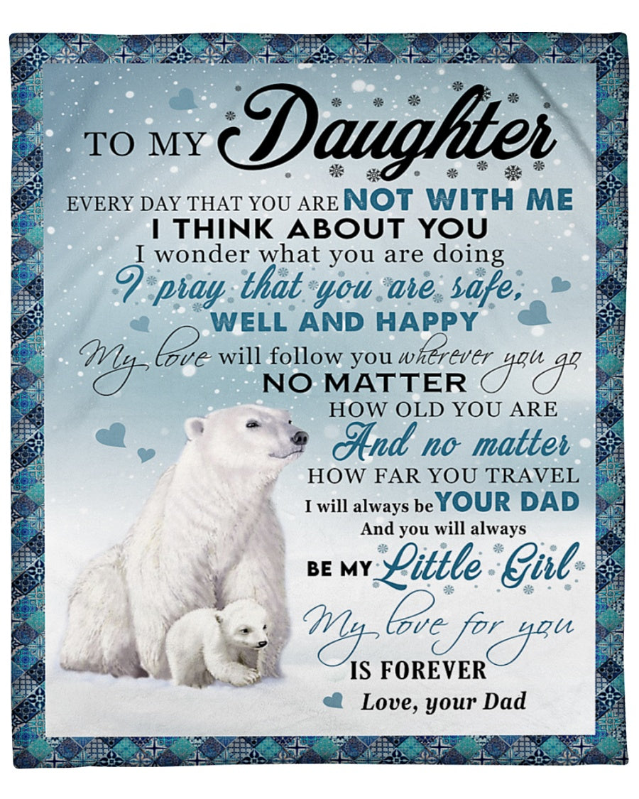 Bear To My Daughter Every Day That You Are Not With Me Fleece Blanket Gift For Daughter From Dad Birthday Gift Home Decor Bedding Couch Sofa Soft And Comfy Cozy