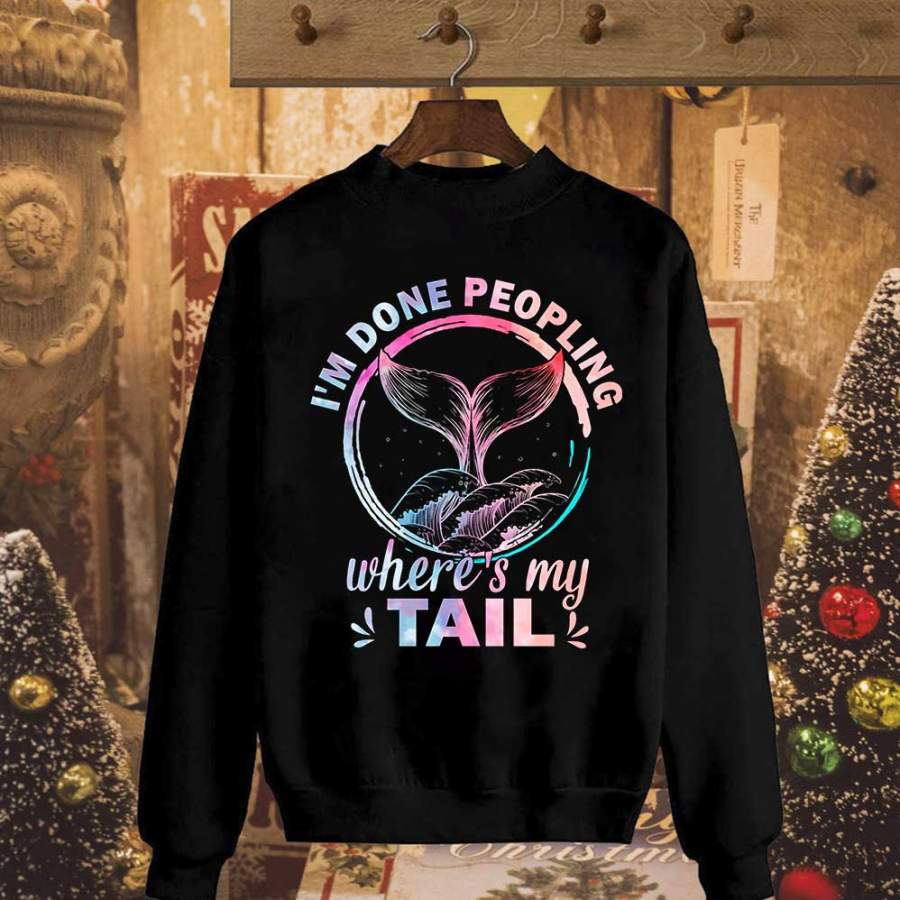 Whale tail sea waves i’m done peopling where’s my tail black sweatshirt for men and women S-5XL