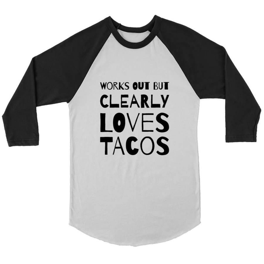 Works Out But Clearly Loves Tacos (w) – Canvas 3/4 Raglan Shirt