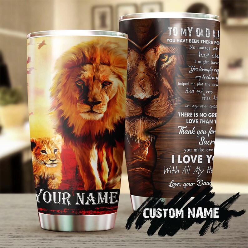 Daughter To My Old Lion I Love You Thank You Personalized Tumbler-Birthday Gift Christmas Gift Father’S Day Gift For Father From Daughter