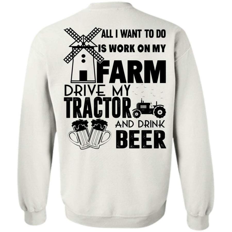 Being A Farmer T Shirt, All I Want To Do Is Work On My Farm Sweatshirt