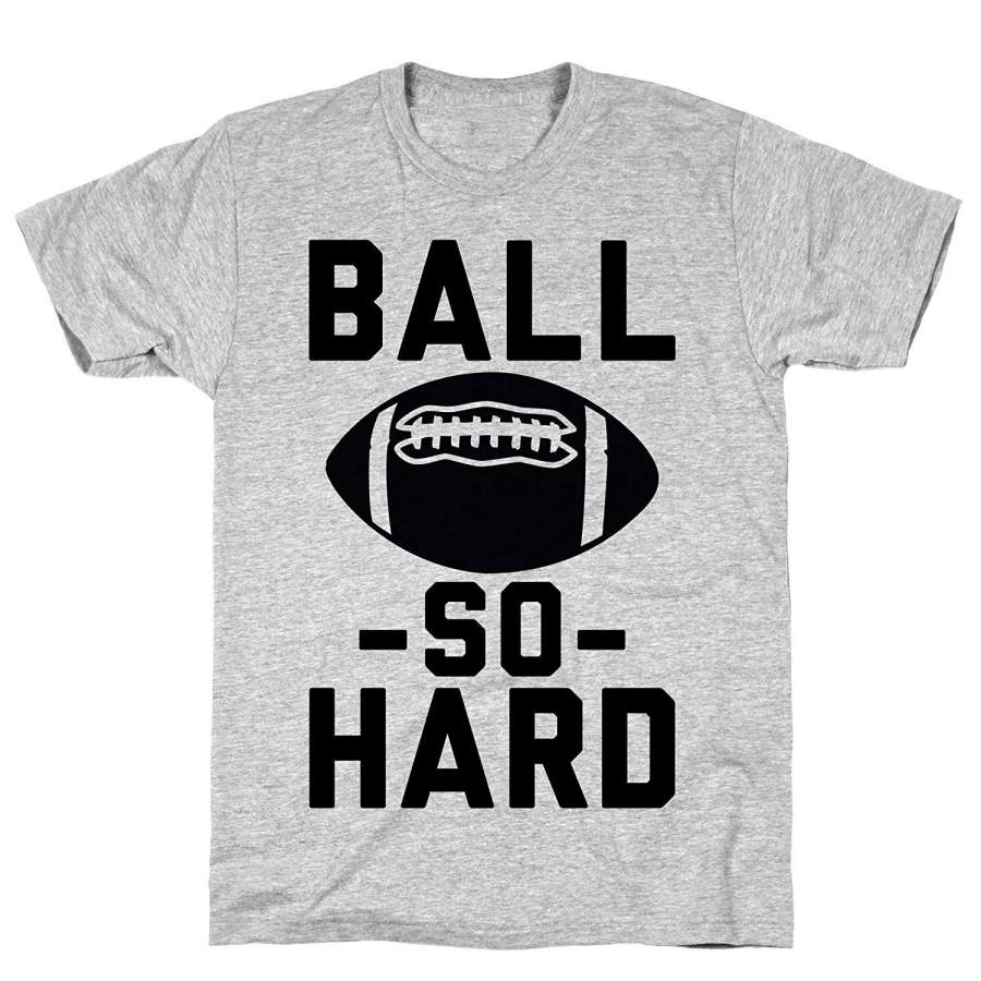 Ball So Hard Athletic Gray Men’S Cotton Casual T-Shirt