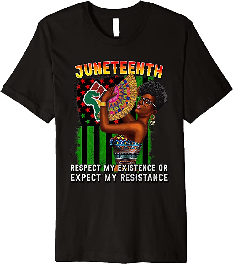 Juneteenth Proud Afro Black Queen Respect My Existence Women Premium T-Shirt