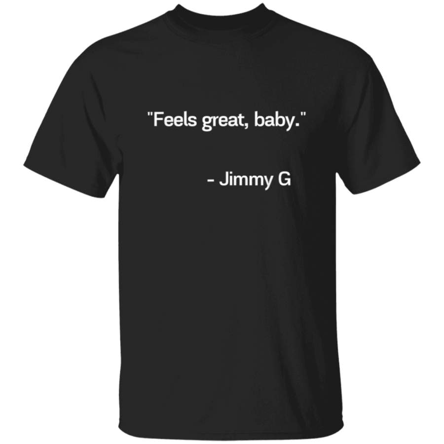 Feels Great Baby Jimmy G Football San Francisco T-Shirt