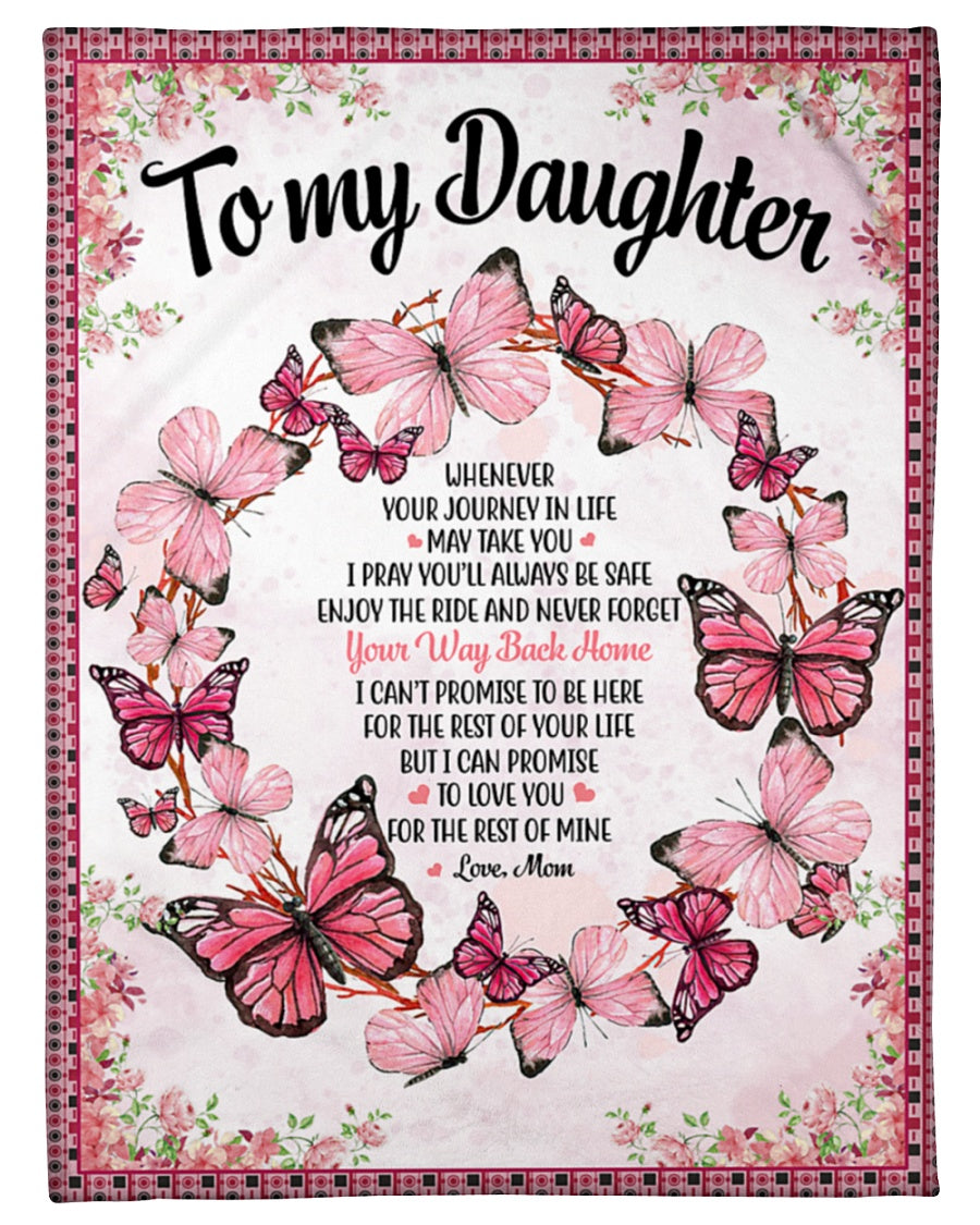 To My Daughter Your Way Back Home Butterflies Floral Blanket Gift For Daughter From Mom Birthday Gift Home Decor Bedding Couch Sofa Soft And Comfy Cozy