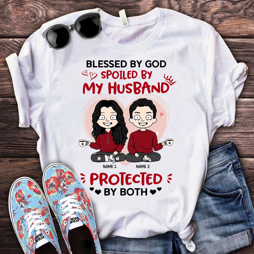 Personalized Blessed By God Spoiled By My Husband Protected By Both Shirt Funny Wife Quotes Shirt