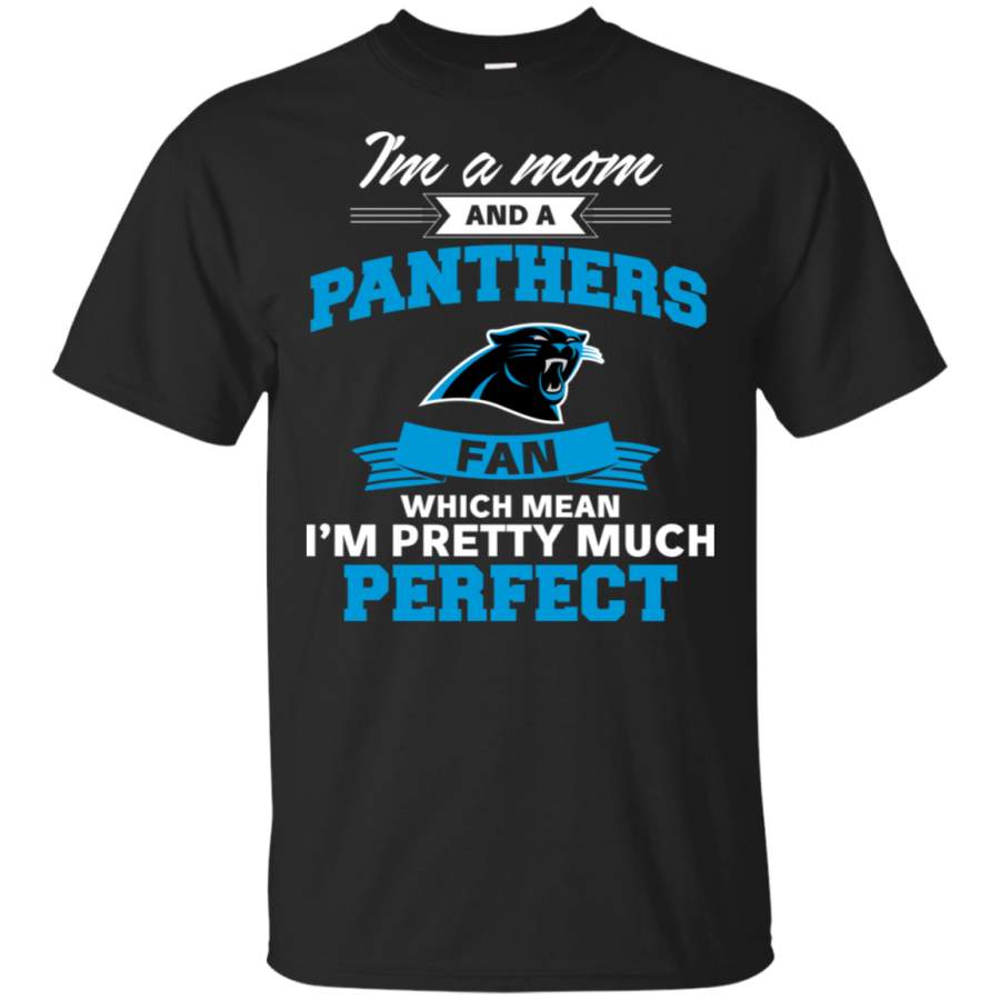 I’m A Mom And A Carolina Panthers Fan T Shirt