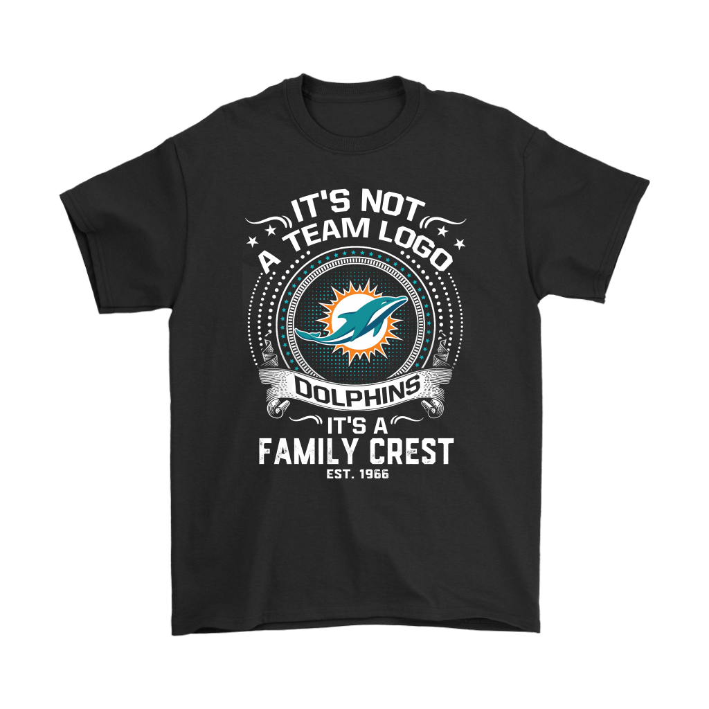 Check out this awesome Its Not A Team Logo Its A Family Crest Miami Dolphins Shirts