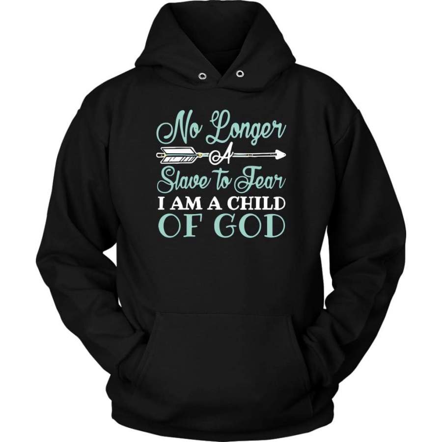 No longer a slave to fear I am a child of God hoodie | Faith hoodies