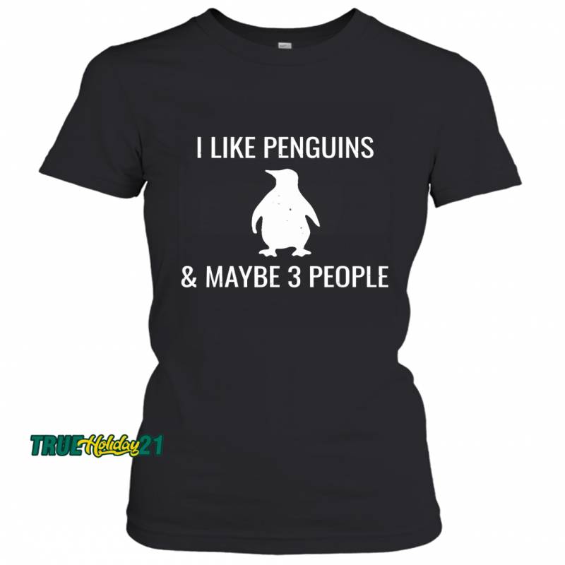 I Like Penguins Women’s T-Shirt