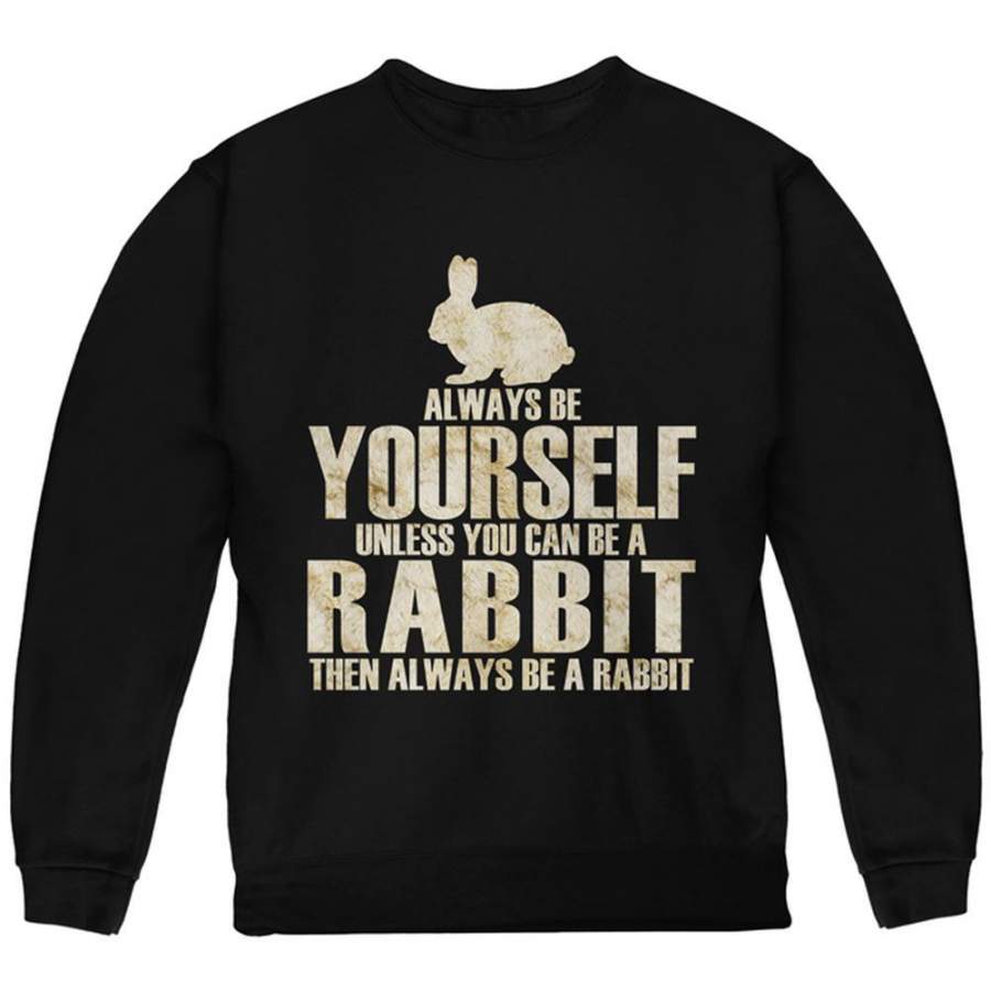 Always Be Yourself Rabbit Youth Sweatshirt