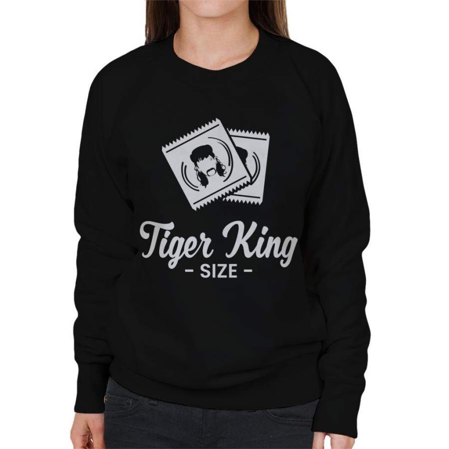 Tiger King Size Joe Exotic Condoms Women’s Sweatshirt