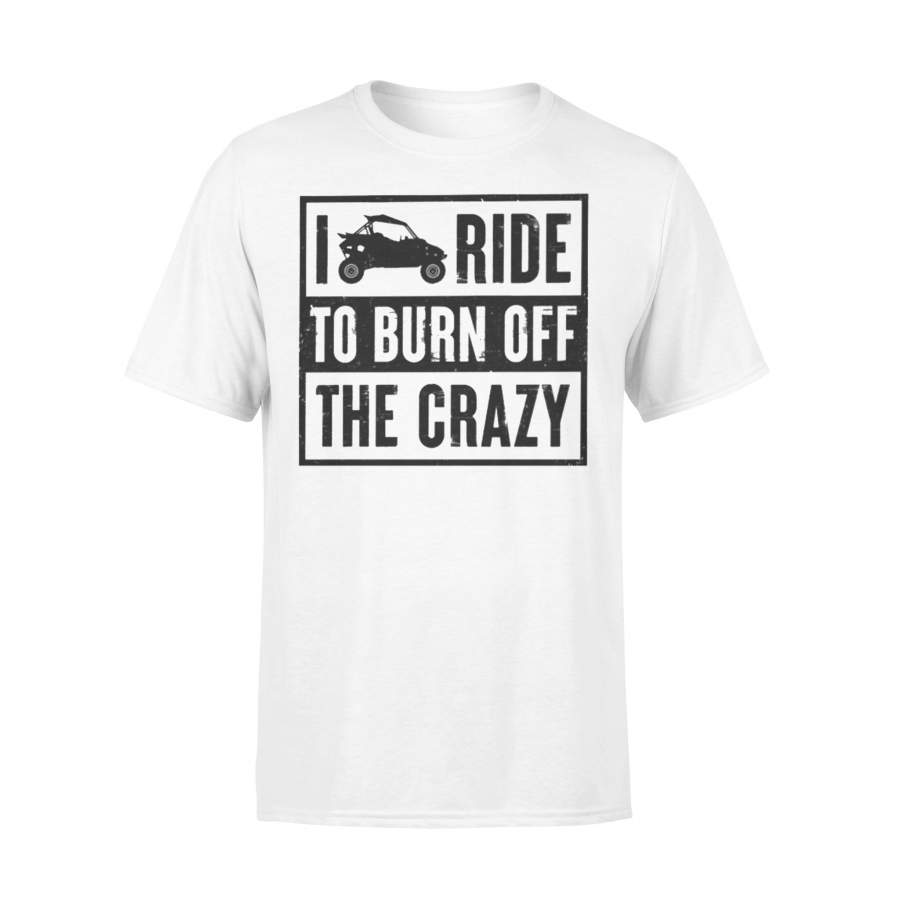 I Ride To Burn Off The Crazy T-shirt