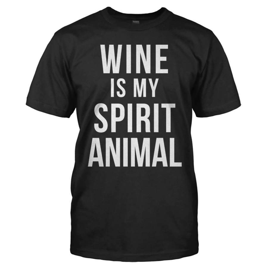 Wine Is My Spirit Animal – T Shirt