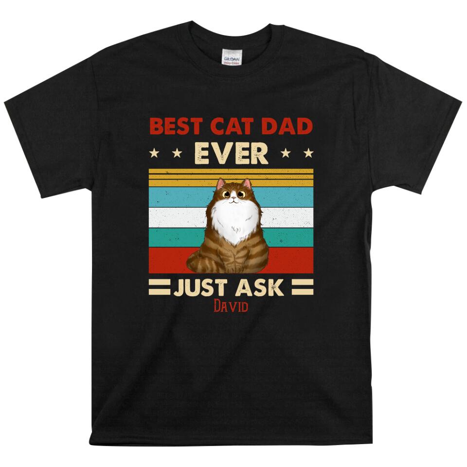 Personalized Best Cat Dad Ever Just Ask T Shirts – Trending Personalized