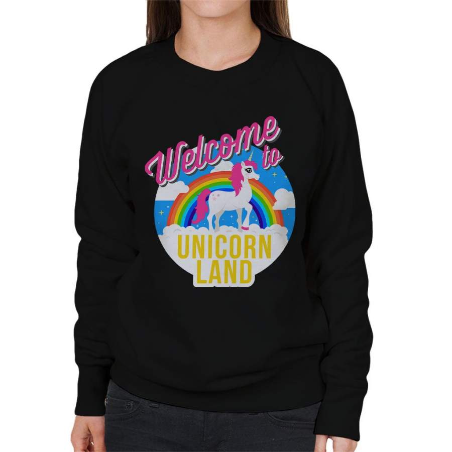 Welcome To Unicorn Land Women’s Sweatshirt