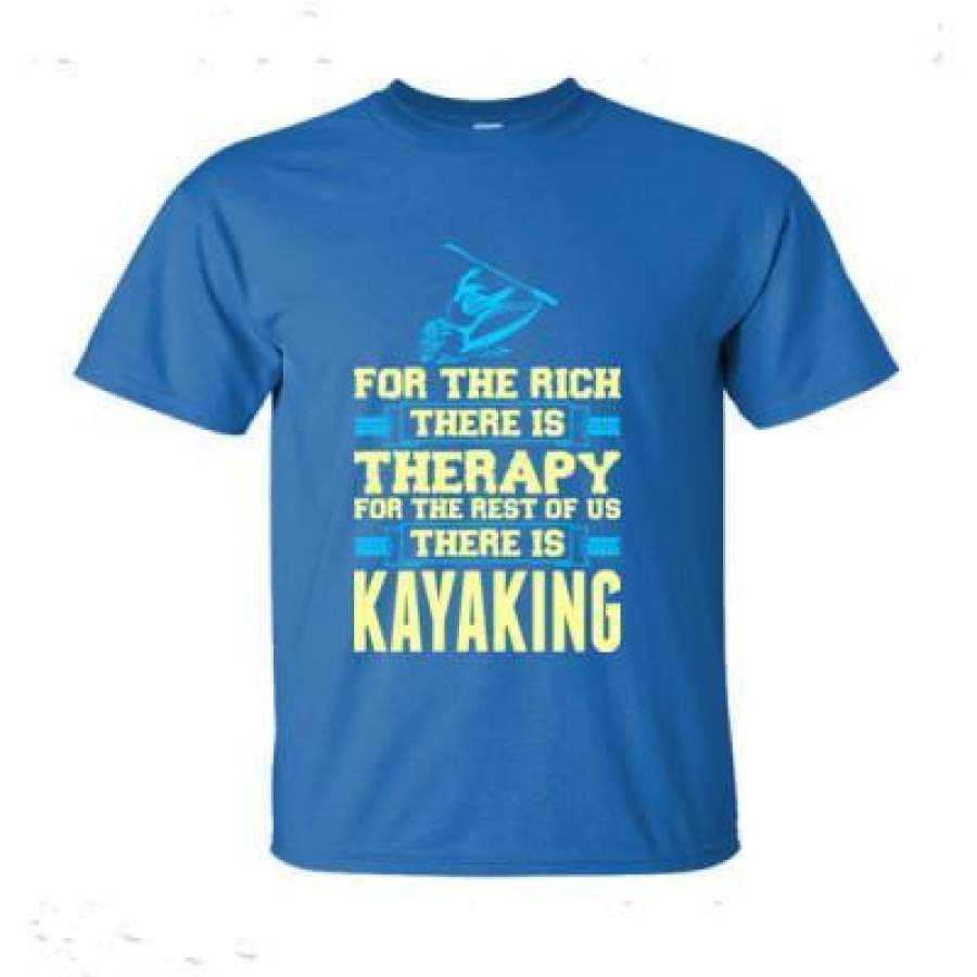 AGR For The Rich There Is Therapy For The Rest Of Us There Is Kayaking – Ultra-Cotton T-Shirt