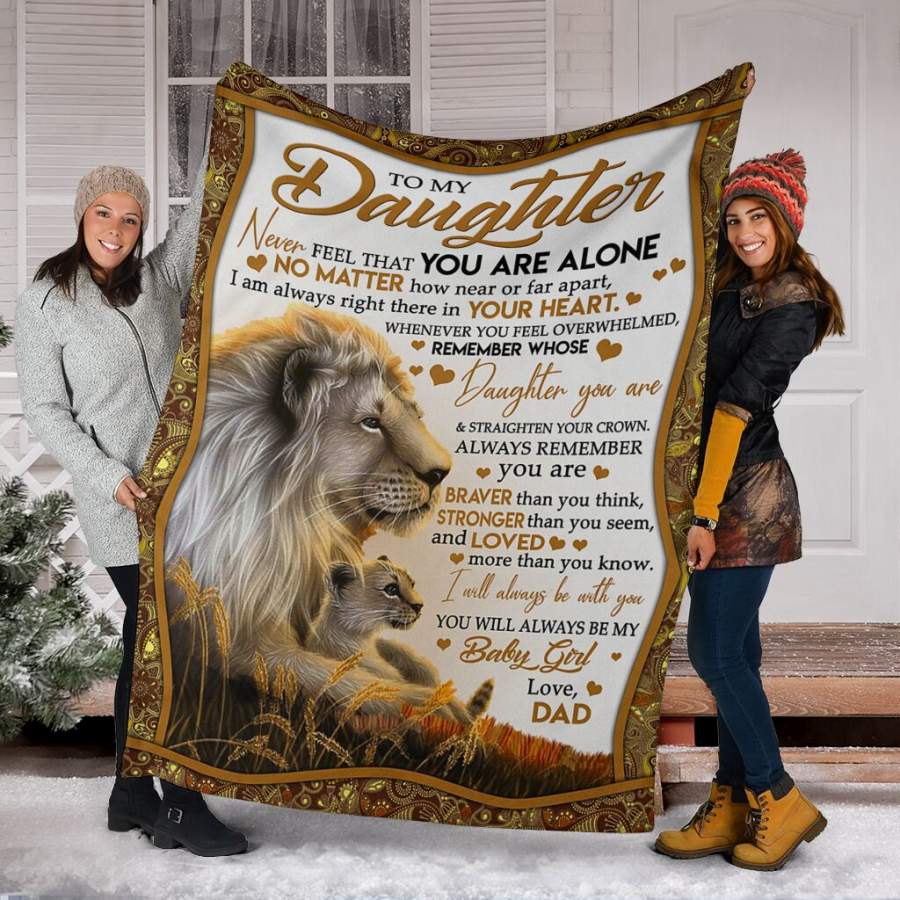 To My Daughter Never Feel That You Are Alone No Matter How Near Or Far Apart Lion Fleece Blanket