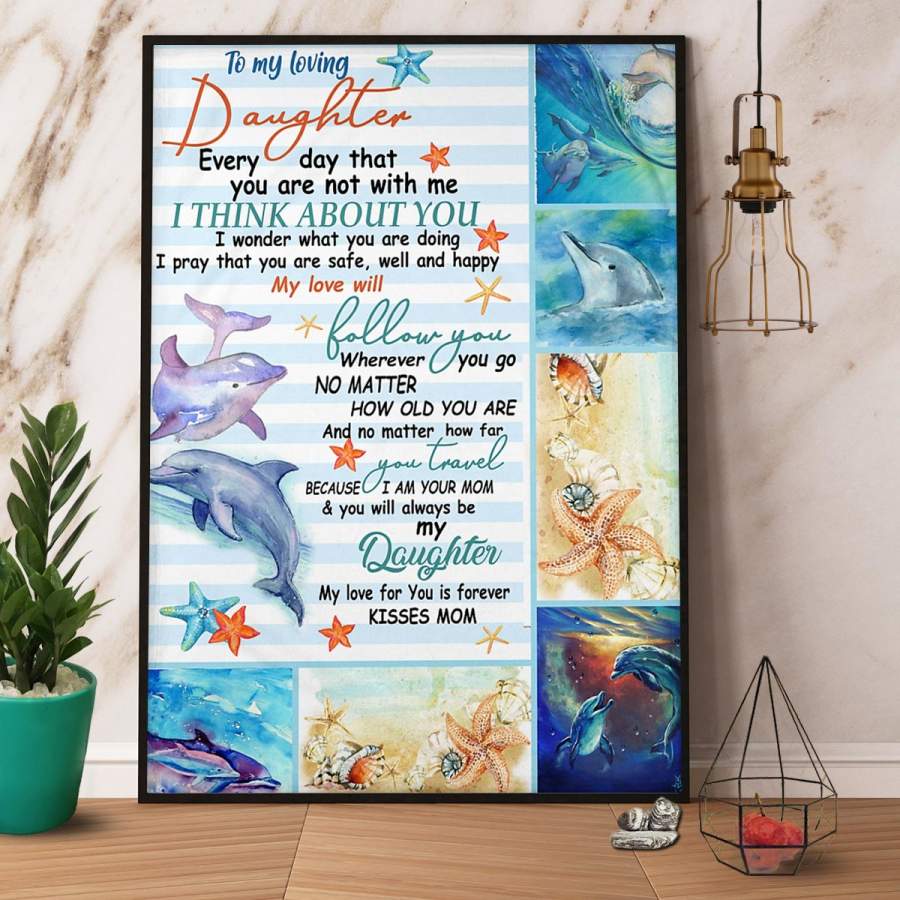 Dolphin mom to daughter i pray that you’re safe well and happy my love will follow you wherever you fo vertical paper poster no frame/ wrapped canvas wall decor