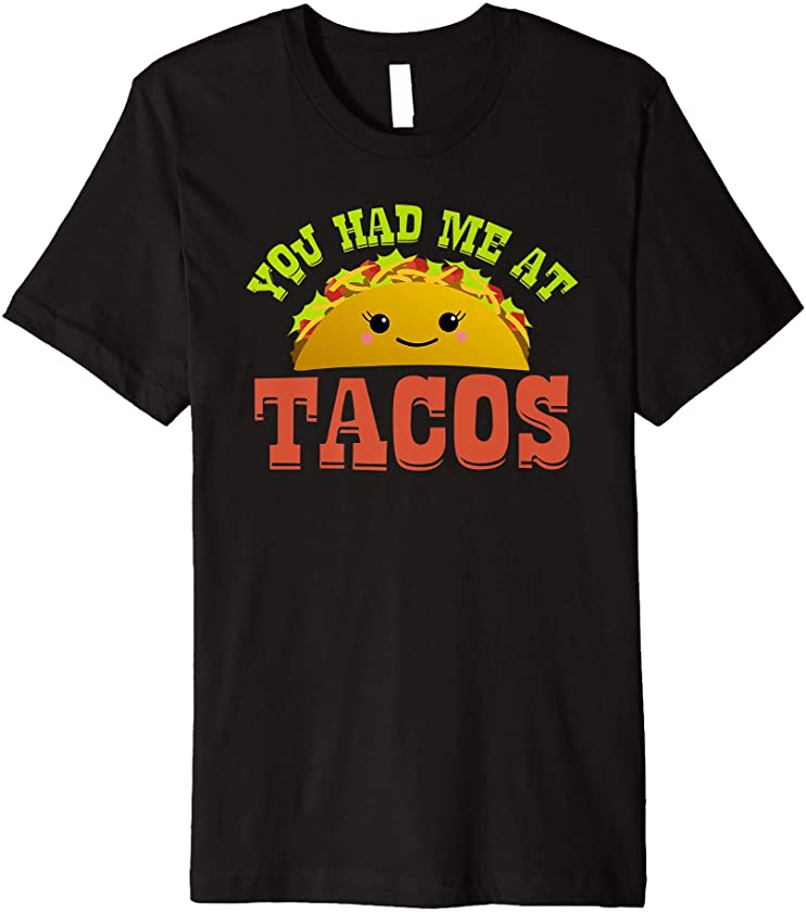 YOU HAD ME AT TACOS Funny Kawaii Face Taco Emoji Boys Girls Premium T-Shirt