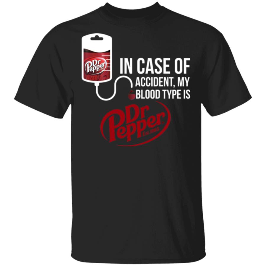 In Case Of Accident My Blood Type Is Dr Pepper T-Shirt T-Shirt