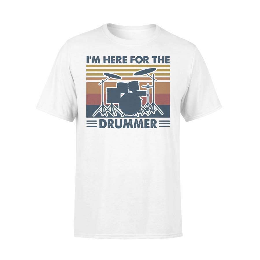 I’m Here For The Drummer Vintage T-shirt