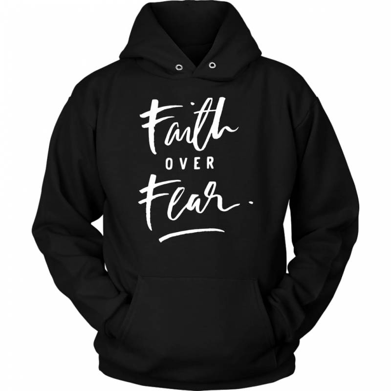 Faith over fear hoodie – christian apparel