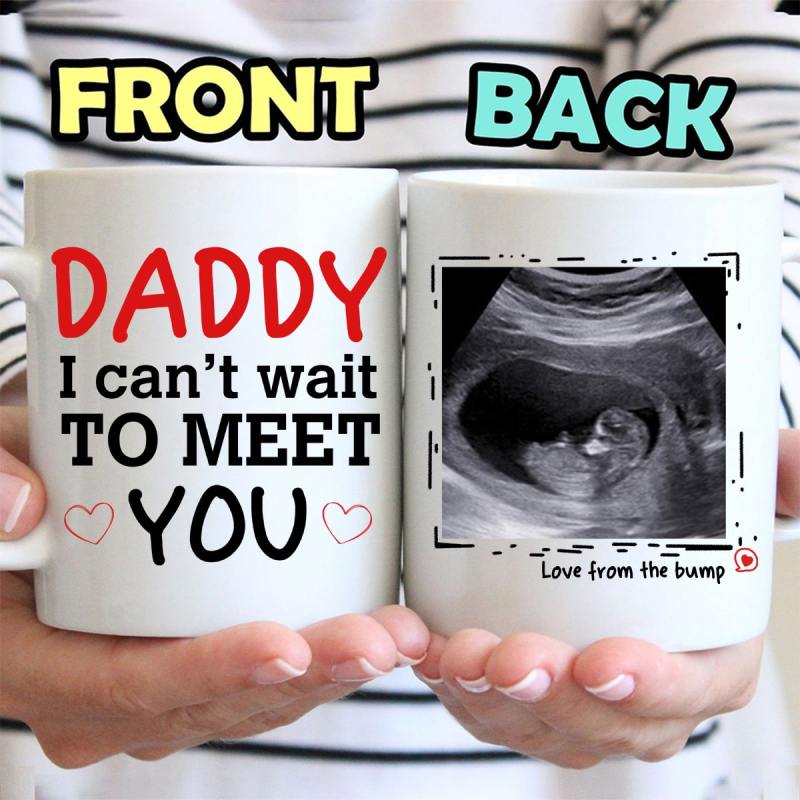 Personalized I Can’T Wait To Meet You Daddy Baby Scan Custom Mug