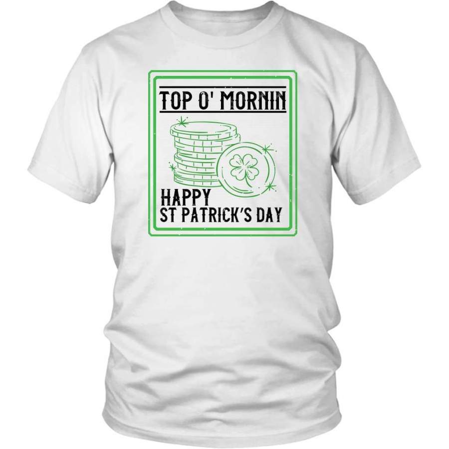 Top o’ mornin happy st patrick’s day t-shirt