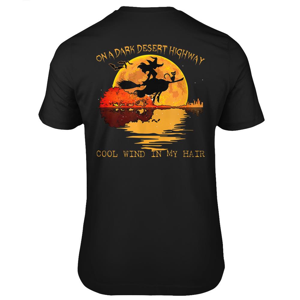 On A Dark Desert Highway-Cool Wind In My Hair Witch T Shirts Print On Back