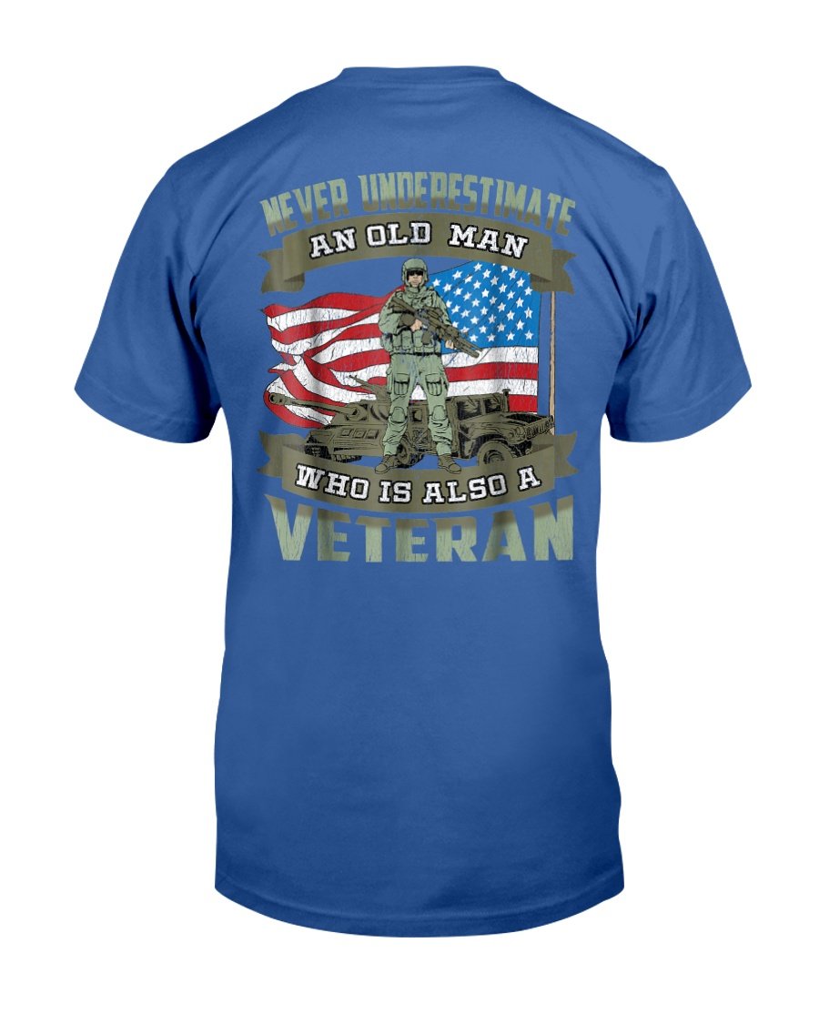 Never Underestimate An Old Man Who Is Also A Veteran T-Shirt ...